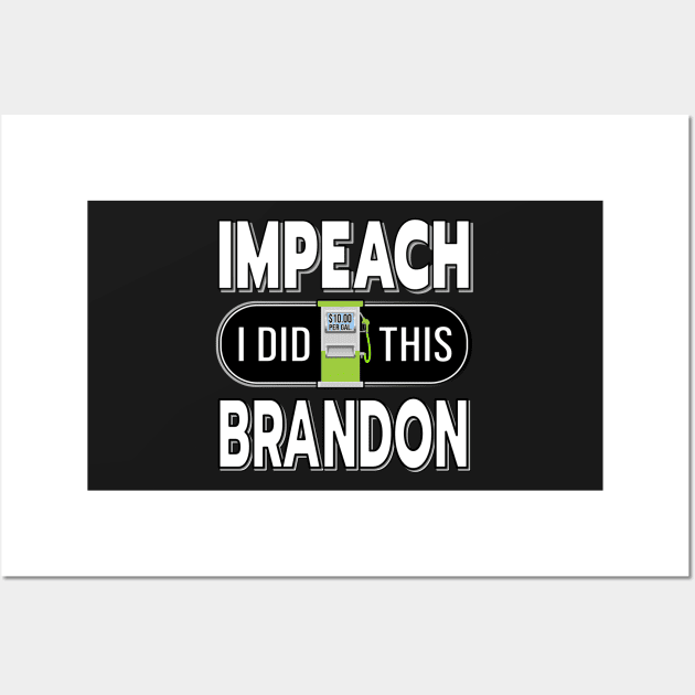 IMPEACH BRANDON I DID THIS GAS PUMP DESIGN Wall Art by KathyNoNoise